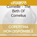 Corneille - The Birth Of Cornelius cd