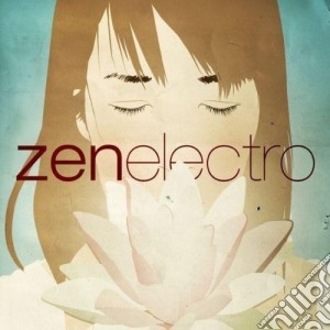 Zen Electro cd musicale di ARTISTI VARI