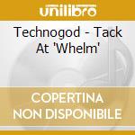 Technogod - Tack At 'Whelm' cd