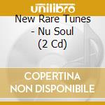 New Rare Tunes - Nu Soul (2 Cd) cd