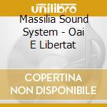 Massilia Sound System - Oai E Libertat cd