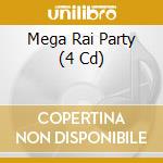 Mega Rai Party (4 Cd) cd musicale di Various Artists
