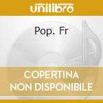 Pop. Fr cd