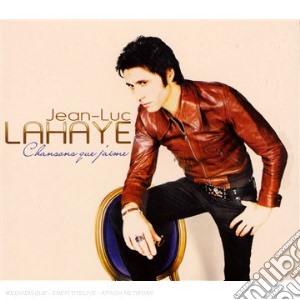 Jean-Luc Lahaye - Chansons Que J'aime cd musicale di Jean