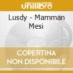 Lusdy - Mamman Mesi cd