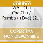 V/A - Cha Cha Cha / Rumba (+Dvd) (2 Cd) cd