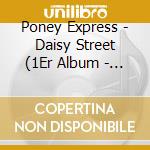 Poney Express - Daisy Street (1Er Album - Digipack) cd