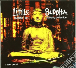 Little Buddha: Buddha-Bar Clubbing Collection / Various cd musicale di ARTISTI VARI