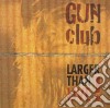 Gun Club - Larger Than Live! cd