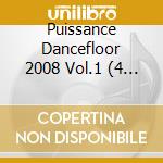 Puissance Dancefloor 2008 Vol.1 (4 Cd) cd