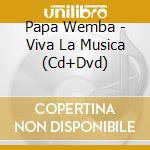Papa Wemba - Viva La Musica (Cd+Dvd) cd
