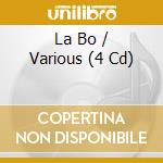 La Bo / Various (4 Cd) cd musicale di Various