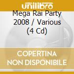 Mega Rai Party 2008 / Various (4 Cd) cd