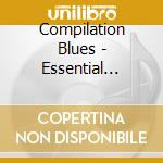 Compilation Blues - Essential Blues (4 C) cd musicale di Compilation Blues
