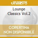Lounge Classics Vol.2 cd