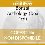 Bonzai Anthology (box 4cd) cd