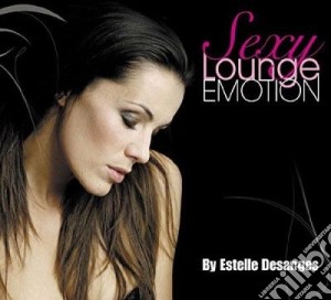Sexy Lounge Emotion / Various cd musicale