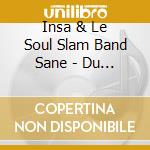 Insa & Le Soul Slam Band Sane - Du Plomb Dans Le Crane cd