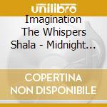 Imagination The Whispers Shala - Midnight Star cd