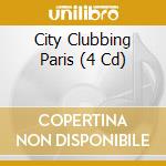 City Clubbing Paris (4 Cd) cd