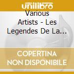 Various Artists - Les Legendes De La Chanson Francaise cd musicale di ARTISTI VARI