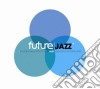 Future Jazz / Various (2 Cd) cd