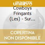Cowboys Fringants (Les) - Sur Un Air De D cd