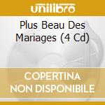 Plus Beau Des Mariages (4 Cd) cd musicale di Various
