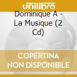 Dominique A - La Musique (2 Cd)