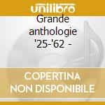 Grande anthologie '25-'62 - cd