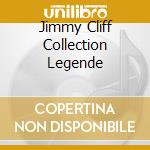 Jimmy Cliff Collection Legende cd