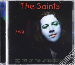 Saints (The) - 7799 Big Hits Underground (2 Cd) cd musicale di THE SAINTS