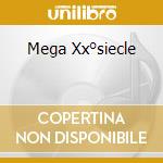 Mega Xx°siecle cd