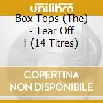 Box Tops (The) - Tear Off ! (14 Titres) cd musicale di Box Tops (The)