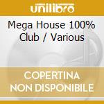 Mega House 100% Club / Various cd
