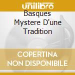 Basques Mystere D'une Tradition cd
