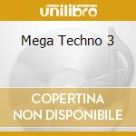 Mega Techno 3 cd musicale di AA.VV.