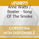 Anne Watts / Boister - Song Of The Smoke