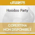 Hoodoo Party cd musicale di ROBICHEAUX COCO