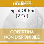 Spirit Of Rai (2 Cd) cd