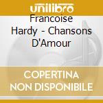 Francoise Hardy - Chansons D'Amour cd