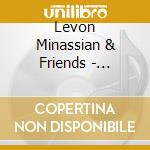 Levon Minassian & Friends - Doudouk Beyond Borders