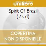 Spirit Of Brazil (2 Cd) cd