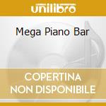Mega Piano Bar cd musicale di AA.VV.