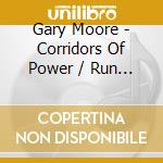 Gary Moore - Corridors Of Power / Run For Cover - The Back To Black Collection (2 Cd) cd musicale di Gary Moore