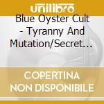 Blue Oyster Cult - Tyranny And Mutation/Secret Treaties cd