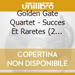 Golden Gate Quartet - Succes Et Raretes (2 Cd) cd