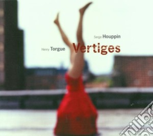 Henry Torgue & Serge Houppin - Vertiges cd musicale di TORGUE-HOUPPIN