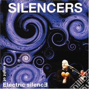 A Night Of Electric Silence cd musicale di SILENCERS