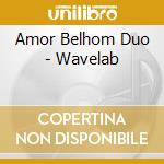 Amor Belhom Duo - Wavelab cd musicale